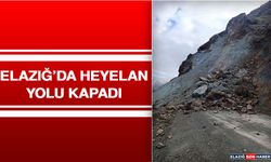 Elazığ’da Heyelan Yolu Kapadı