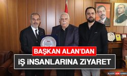 Başkan Alan’dan İş İnsanlarına Ziyaret