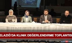 Elazığ’da Klinik Değerlendirme Toplantısı