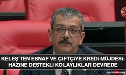 Keleş’ten Esnaf ve Çiftçiye Kredi Müjdesi: Hazine Destekli Kolaylıklar Devrede