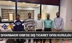 Diyarbakır OSB'de Dış Ticaret Ofisi Kuruldu