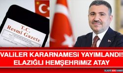 Valiler Kararnamesi Yayımlandı! Elazığlı Hemşehrimiz Atay Gümüşhane Valisi Oldu
