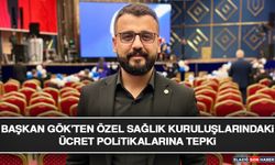 Başkan Gök’ten Özel Sağlık Kuruluşlarındaki Ücret Politikalarına Tepki