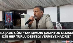 Başkan Gök: “Takımımızın Şampiyon Olması İçin Her Türlü Desteği Vermeye Hazırız”