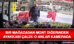 Bir Mağazadan Mont Diğerinden Ayakkabı Çaldı: O Anlar Kamerada