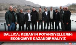 Ballıca: Keban’ın Potansiyellerini Ekonomiye Kazandırmalıyız