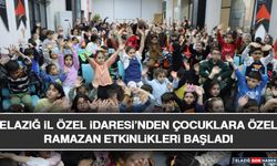 Elazığ İl Özel İdaresi’nden Çocuklara Özel Ramazan Etkinlikleri Başladı