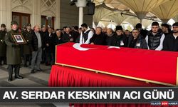 Av. Serdar Keskin’in Acı Günü