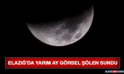 Elazığ'da Yarım Ay Görsel Şölen Sundu