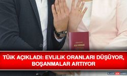 TÜİK Açıkladı: Evlilik Oranları Düşüyor, Boşanmalar Artıyor