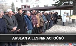 Arslan Ailesinin Acı Günü