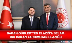 Bakan Gürlek’ten Elazığ’a Selam: Bir Bakan Yardımcımız Elazığlı