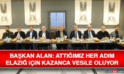 Başkan Alan: Attığımız Her Adım Elazığ İçin Kazanca Vesile Oluyor