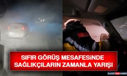 Sıfır Görüş Mesafesinde Sağlıkçıların Zamanla Yarışı