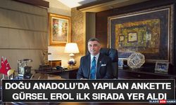 Doğu Anadolu’da Yapılan Ankette Gürsel Erol İlk Sırada Yer Aldı
