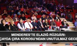 Menderes’te Elazığ Rüzgârı: Çayda Çıra Korosu’ndan Unutulmaz Gece