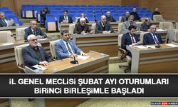 İl Genel Meclisi Şubat Ayı Oturumları Birinci Birleşimle Başladı