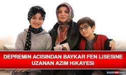 Depremin Acısından Baykar Fen Lisesine Uzanan Azim Hikayesi