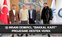 İş İnsanı Demirci, “Bakkal Kart” Projesine Destek Verdi