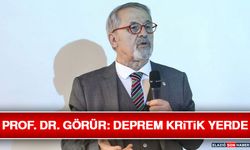 Prof. Dr. Görür: Deprem Kritik Yerde