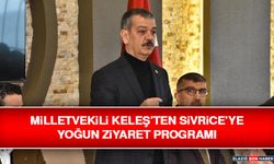 Milletvekili Keleş’ten Sivrice’ye Yoğun Ziyaret Programı