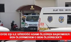 Evde Eşi İle Gördüğü Adamı Öldüren Başkomiser: Ben Öldürmesem O Beni Öldürecekti