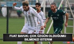 Fuat Bavuk: Çok Üzgün Olduğumu Bilmenizi İsterim