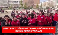 Şehit Feyzi Gürsu Ortaokulu Öğrencileri Büyük Beğeni Topladı
