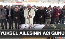Yüksel Ailesinin Acı Günü
