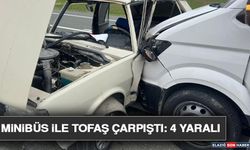 Minibüs İle Tofaş Çarpıştı: 4 Yaralı