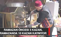 Ramazan Öncesi 3 Kazan, Ramazanda 10 Kazan Kaynıyor
