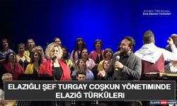 Elazığlı Şef Turgay Coşkun Yönetiminde Elazığ Türküleri