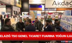 Elazığ TSO Genel Ticaret Fuarına Yoğun İlgi