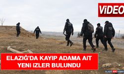 Elazığ'da Kayıp Adama Ait Yeni İzler Bulundu