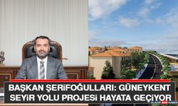 Başkan Şerifoğulları: Güneykent Seyir Yolu Projesi Hayata Geçiyor