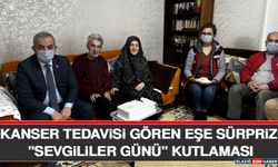 Kanser Tedavisi Gören Eşe Sürpriz "Sevgililer Günü" Kutlaması