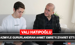 Vali Hatipoğlu Azmiyle Gururlandıran Ahmet Emre’yi Ziyaret Etti