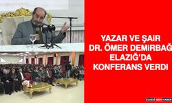 Yazar ve Şair Dr. Ömer Demirbağ Elazığ’da Konferans Verdi