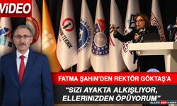 Fatma Şahin: “Bölgenin Tüm Bütçesini Elazığ’a Getiren Rektör Göktaş’ı Ayakta Alkışlıyorum”