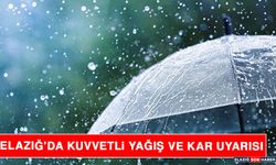 Elazığ’da Kuvvetli Yağış ve Kar Uyarısı