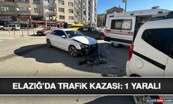Elazığ’da Trafik Kazası: 1 Yaralı