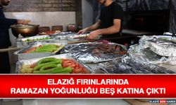 Elazığ Fırınlarında Ramazan Yoğunluğu Beş Katına Çıktı