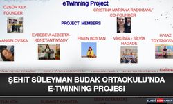 Şehit Süleyman Budak Ortaokulu’nda E-Twinning Projesi