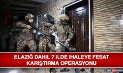 Elazığ Dahil 7 İlde İhaleye Fesat Karıştırma Operasyonu