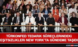 TÜRKONFED Tedarik Süreçlerindeki Eşitsizlikleri New York’ta Gündeme Taşıdı