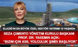 Seza Çimento Yönetim Kurulu Başkanı Prof. Dr. Yasemin Açık: “Bizim İçin Asıl Yolculuk Şimdi Başlıyor”