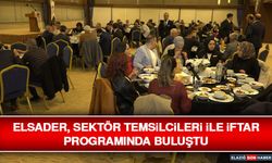 ELSADER, Sektör Temsilcileri İle İftar Programında Buluştu