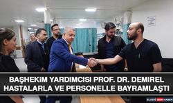 Başhekim Yardımcısı Prof. Dr. Demirel Hastalarla ve Personelle Bayramlaştı