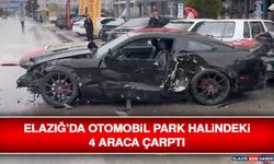 Elazığ’da Otomobil Park Halindeki 4 Araca Çarptı