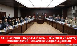 Vali Hatipoğlu Başkanlığında İl Güvenlik ve Asayiş Koordinasyon Toplantısı Gerçekleştirildi